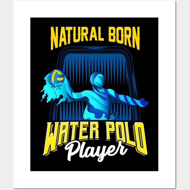 Natural Born Water Polo Player Waterpolo Athlete Wall Art by theperfectpresents